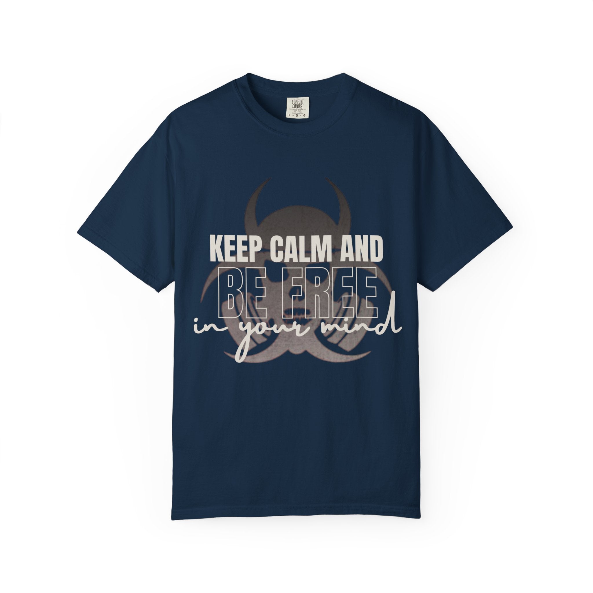 Keep Calm Be Free in Your Mind T-Shirt