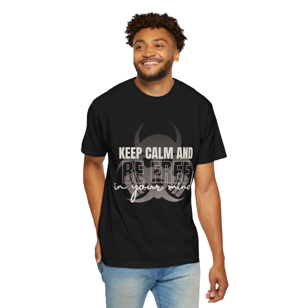 Keep Calm Be Free in Your Mind T-Shirt