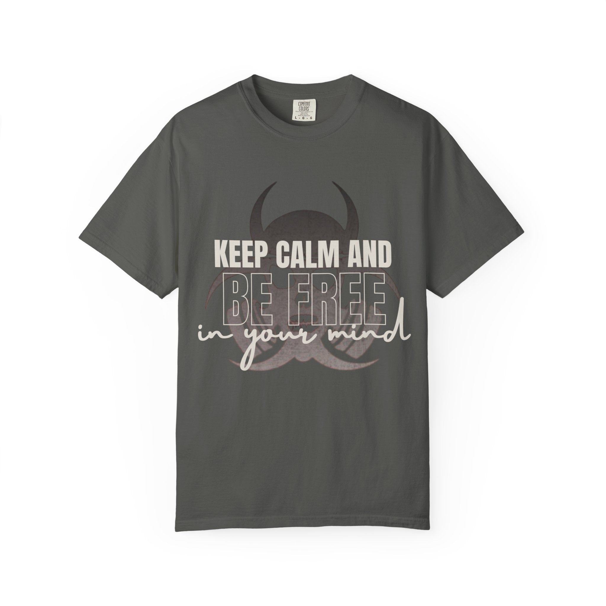 Keep Calm Be Free in Your Mind T-Shirt