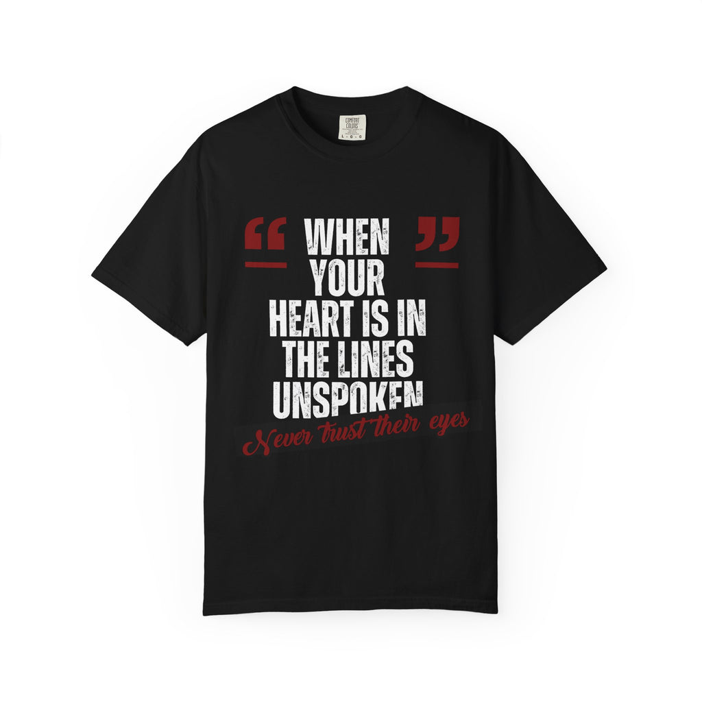 “When Your Heart Is In The Lines Unspoken”