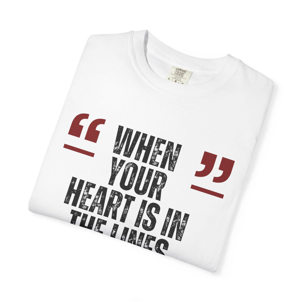 White “When Your Heart Is In The Lines Unspoken”
