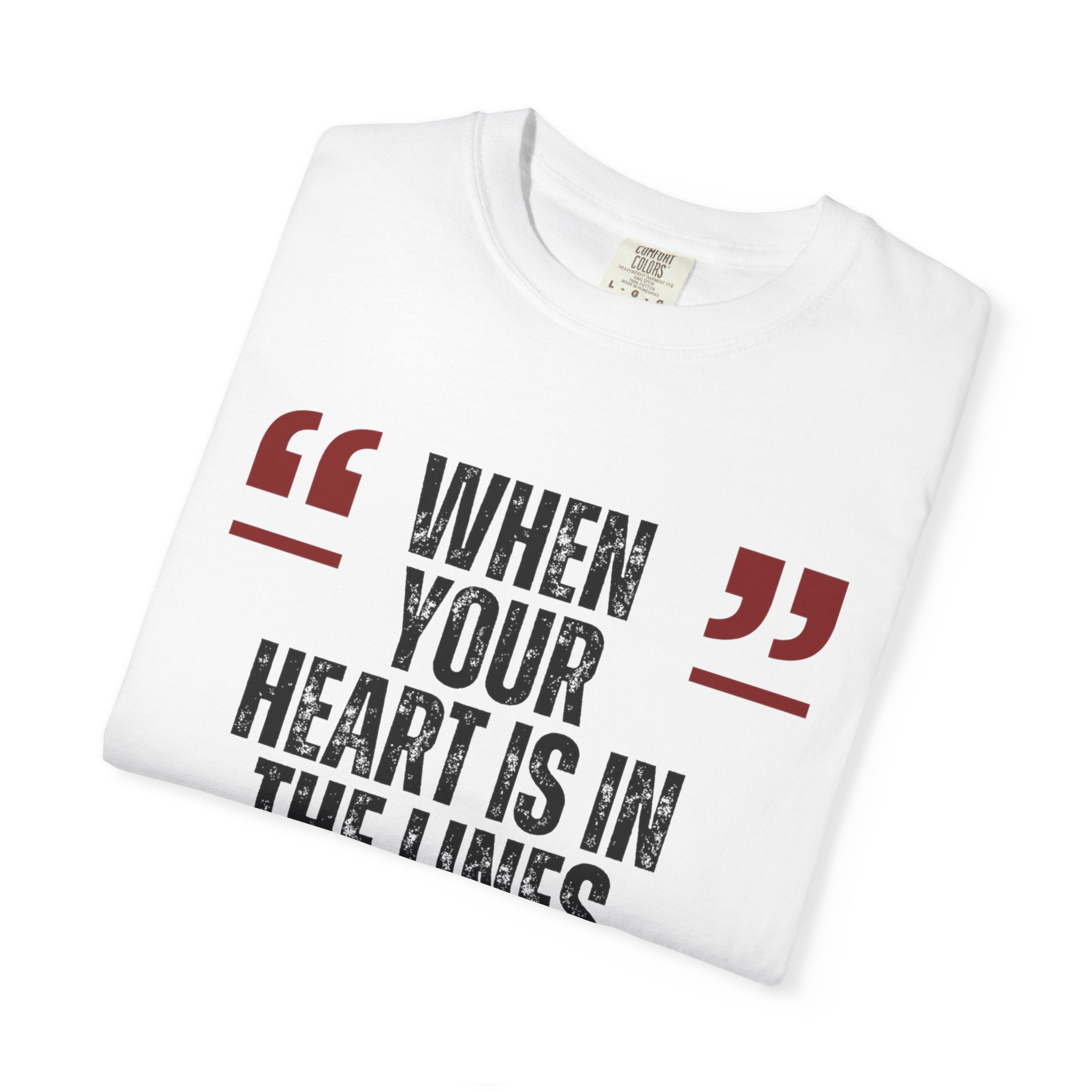 White “When Your Heart Is In The Lines Unspoken”