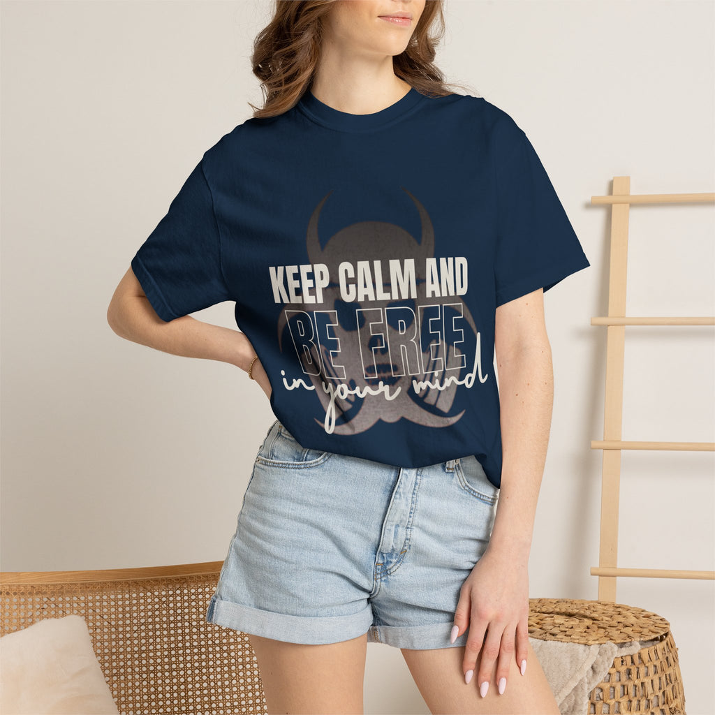 Keep Calm Be Free in Your Mind T-Shirt
