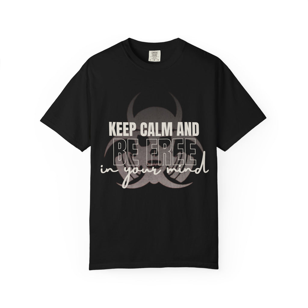 Keep Calm Be Free in Your Mind T-Shirt