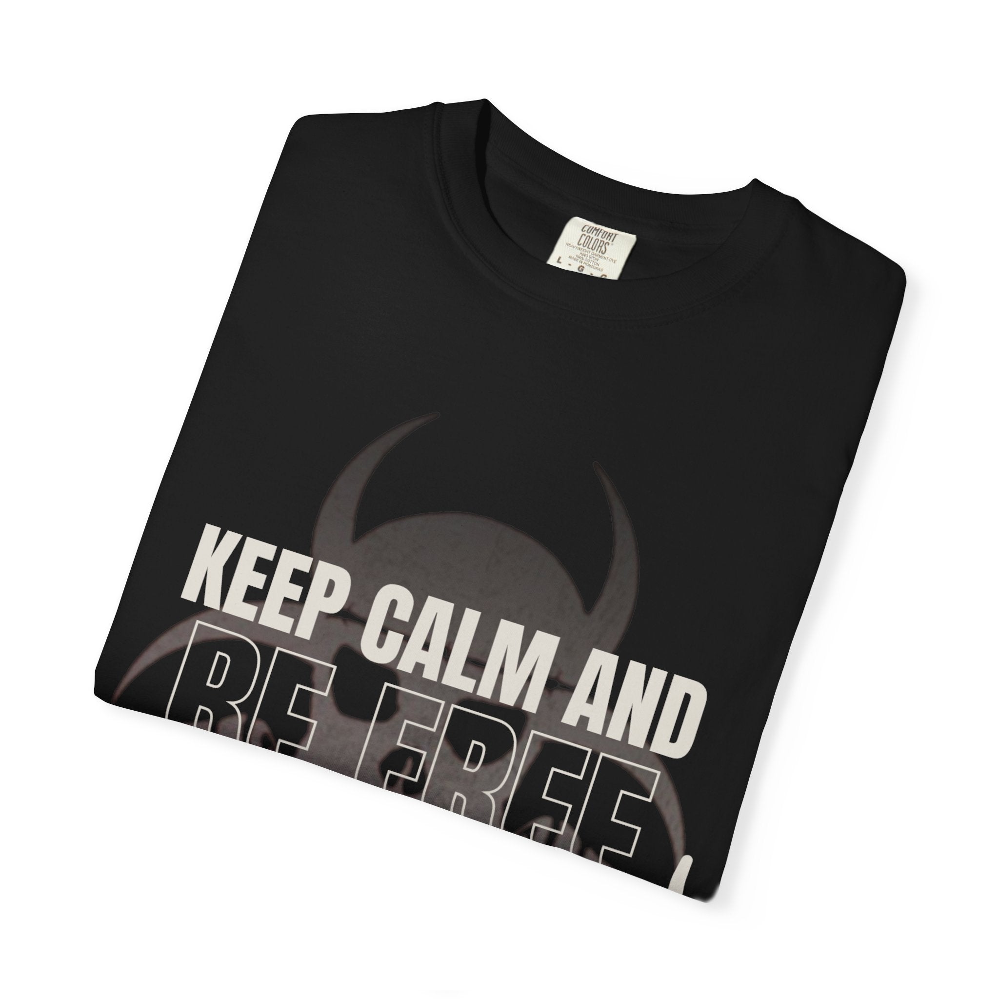 Keep Calm Be Free in Your Mind T-Shirt