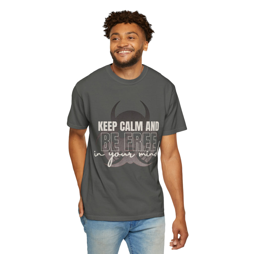 Keep Calm Be Free in Your Mind T-Shirt