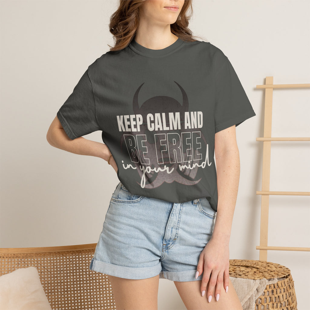 Keep Calm Be Free in Your Mind T-Shirt