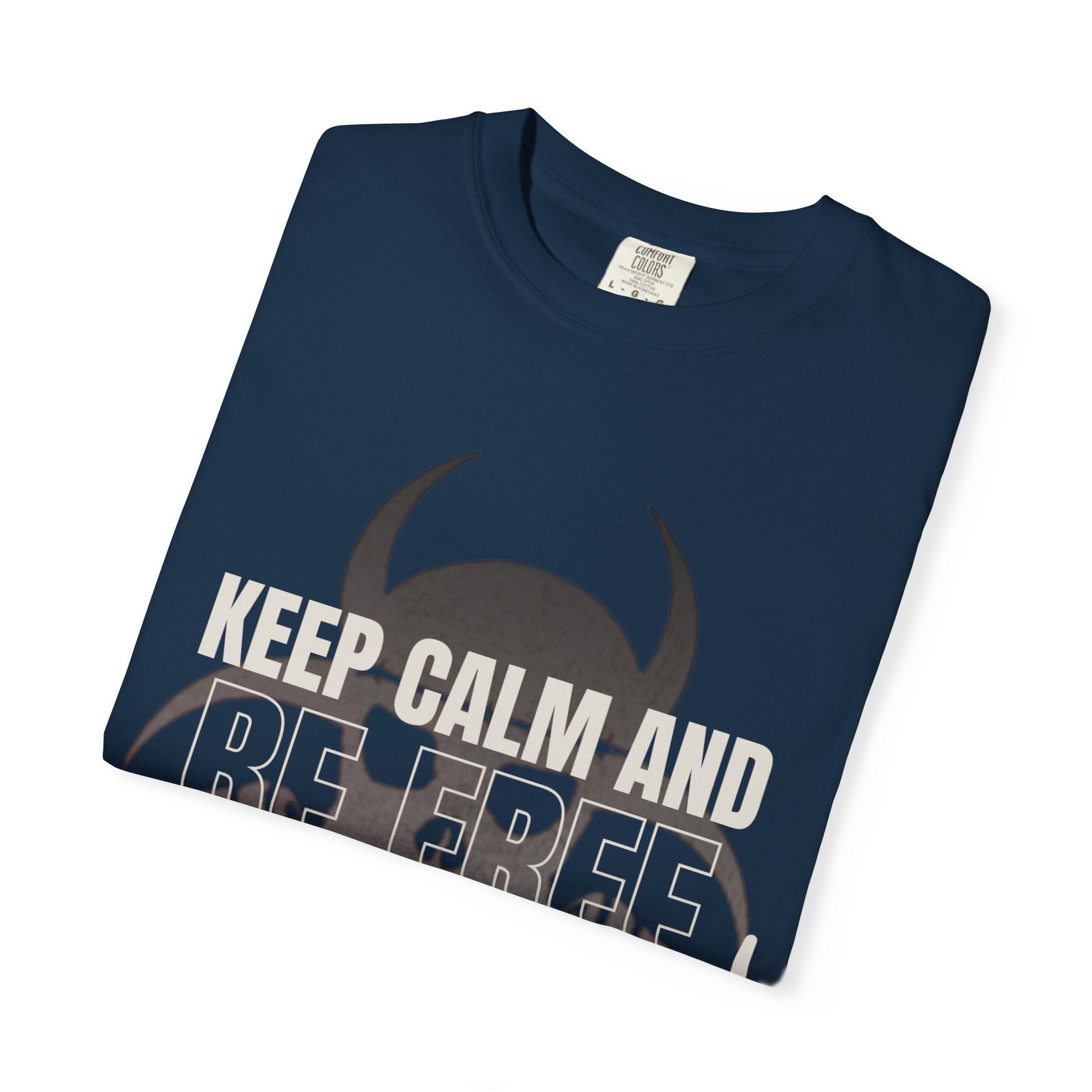 Keep Calm Be Free in Your Mind T-Shirt