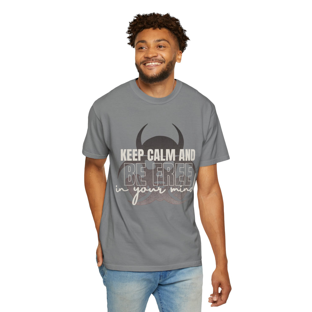 Keep Calm Be Free in Your Mind T-Shirt