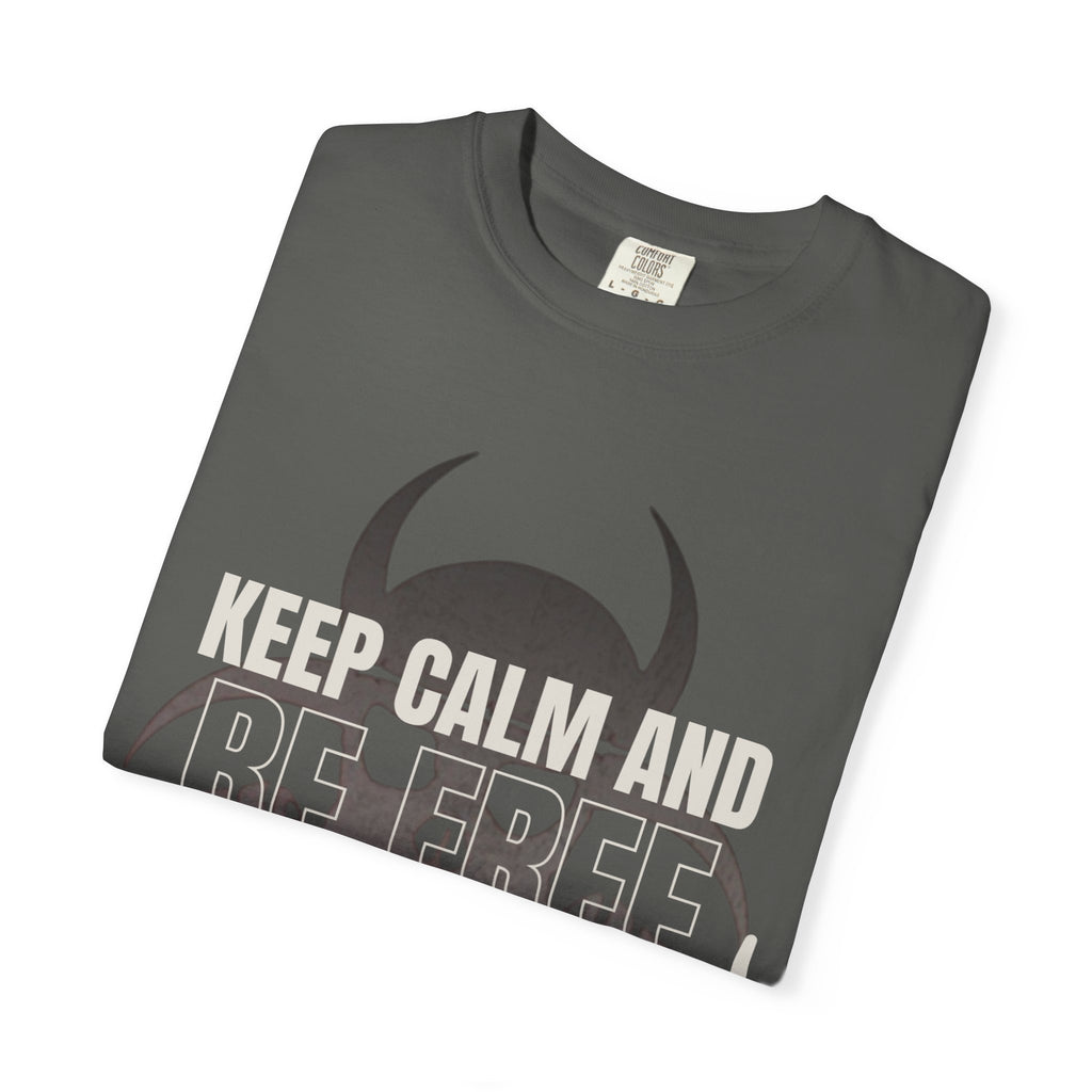 Keep Calm Be Free in Your Mind T-Shirt