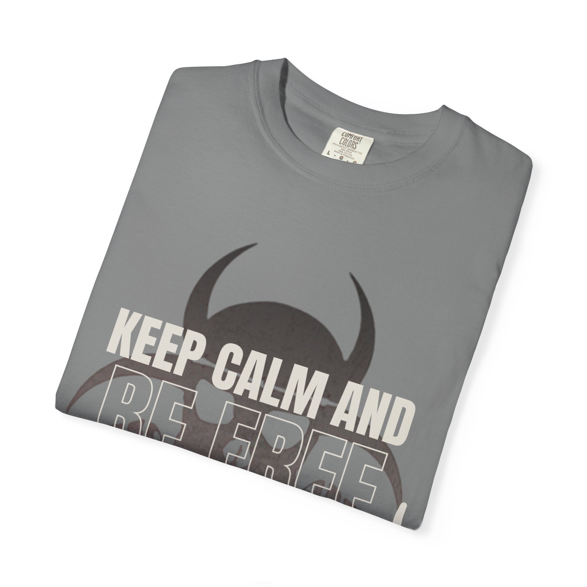 Keep Calm Be Free in Your Mind T-Shirt